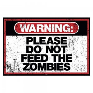 Targhetta di metallo " Warning:please do not feed the zombies" 28x20 cm